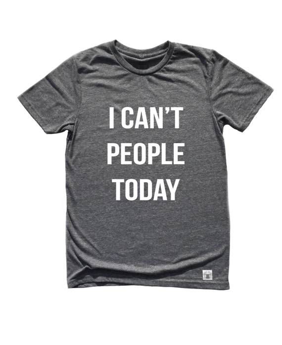 Unisex Tri-Blend T-Shirt I Can't People Today