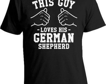 This Guy Loves His German Shepherd Shirt Dog Lover T Shirt German Shepherd Gifts For Pet Lovers Animal Lover TShirt Mens Tee TGW-72
