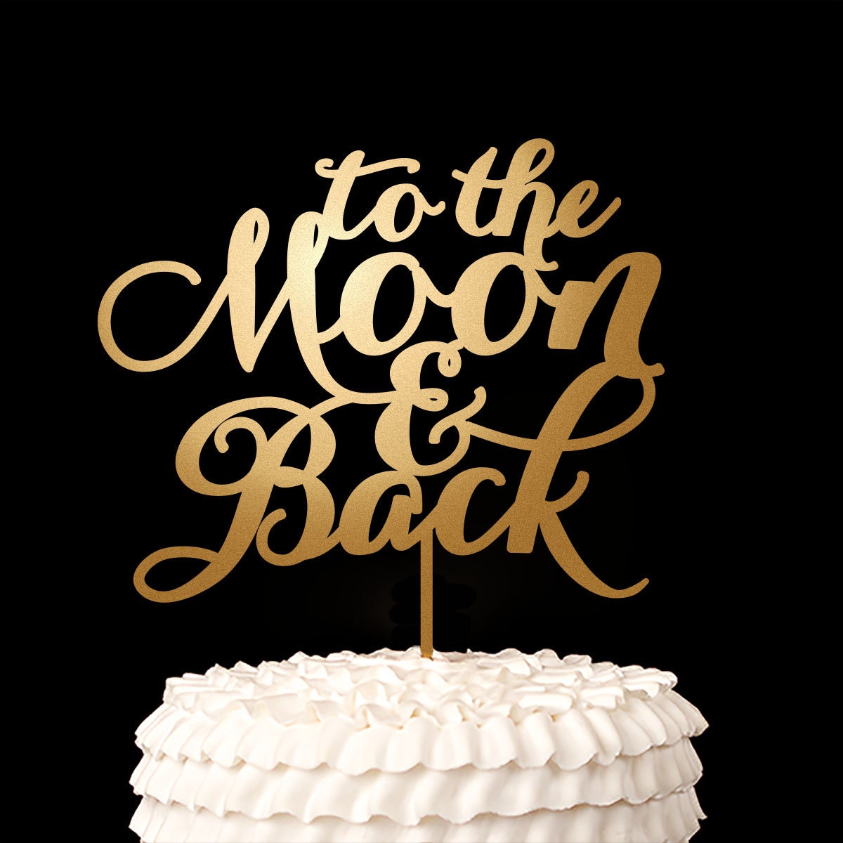 Free Free 53 Love You To The Moon And Back Cake Topper Svg SVG PNG EPS DXF File