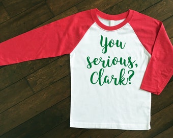 Christmas Raglan | You Serious, Clark? Christmas Shirt | Christmas Pajamas | Matching Christmas PJs | National Lampoon's Christmas Vacation