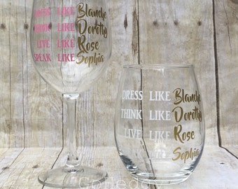 Golden Girls Wine Glass | Dress Like Blanche Think Like Dorothy | Gifts for Friends | Retirement Gift | Wine Lovers | Birthday Gift
