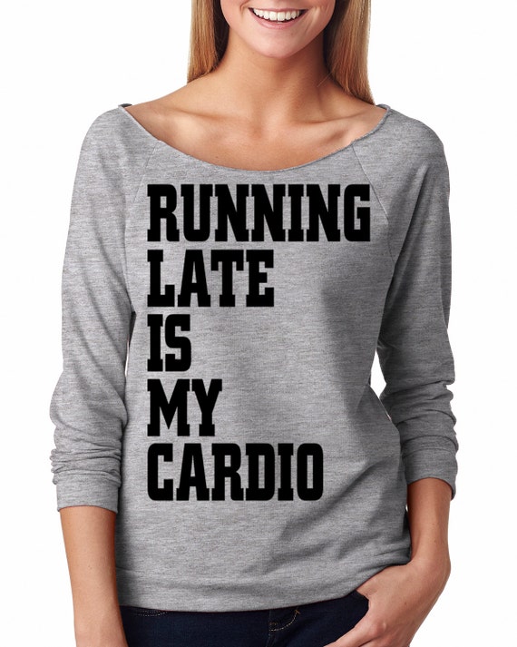 running-late-is-my-cardio-funny-saying-womens-long-sleeve-off