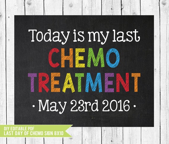Chemo treatment chalkboard editable sign 8x10 last day of