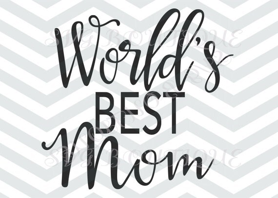 Download Items similar to Worlds Best Mom SVG, Mother Cut File ...