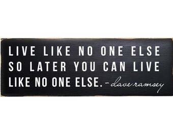 Live Like No One Else, Inspirational Quotes, Wood Signs, Sign with Quote, Wood Sign Saying, Gift for Dad