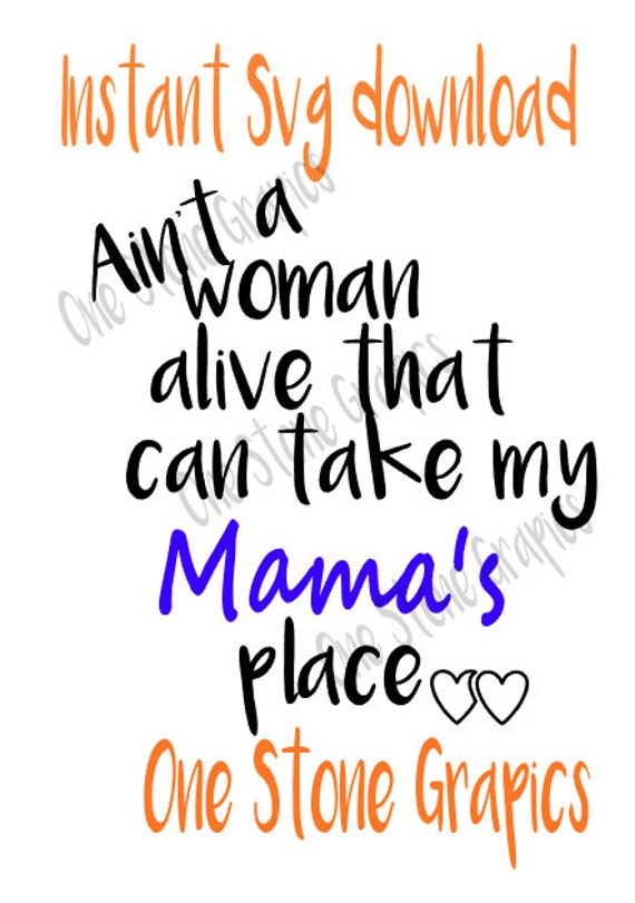 Download aint a women a live that can take my mama's place svgmama