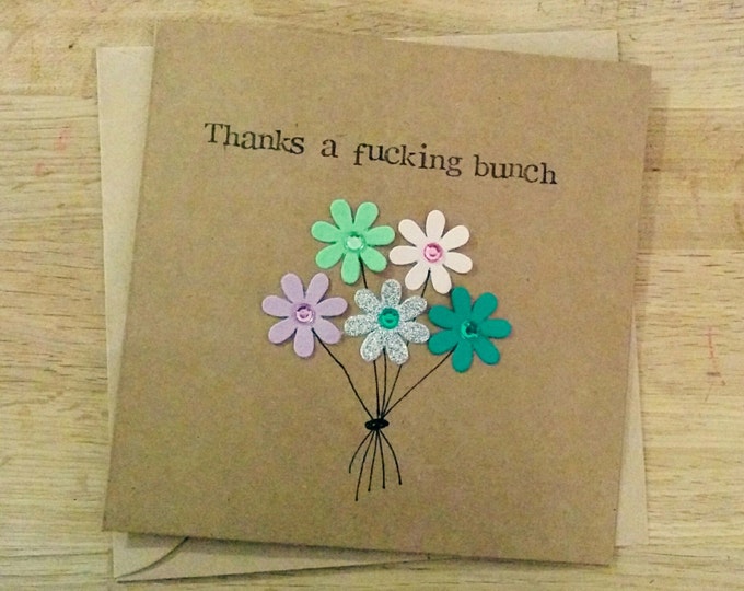 Handmade rude funny thank you card with paper flower bouquet