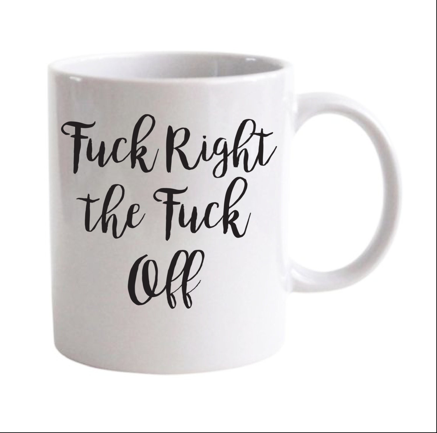 Fuck the Fuck Right Off Coffee Mug