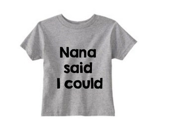 nana said i could t shirt