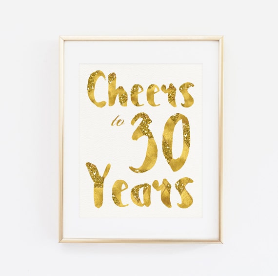 Cheers to 30 years Printable Birthday Print Dirty 30 Gold