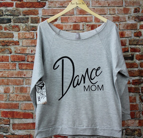 Dance Mom Off The Shoulder Shirt. Dance Mom. Mothers Day.