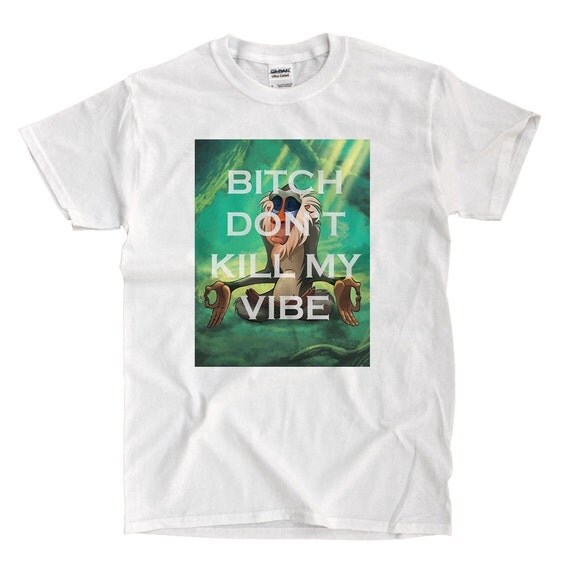 Bich Dont Kill My Vibe T Shirt By Vinylselections On Etsy 8300