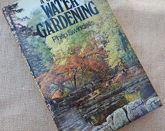 A Guide To Water Gardening by Philip Swindells First Edition Copyright 1975