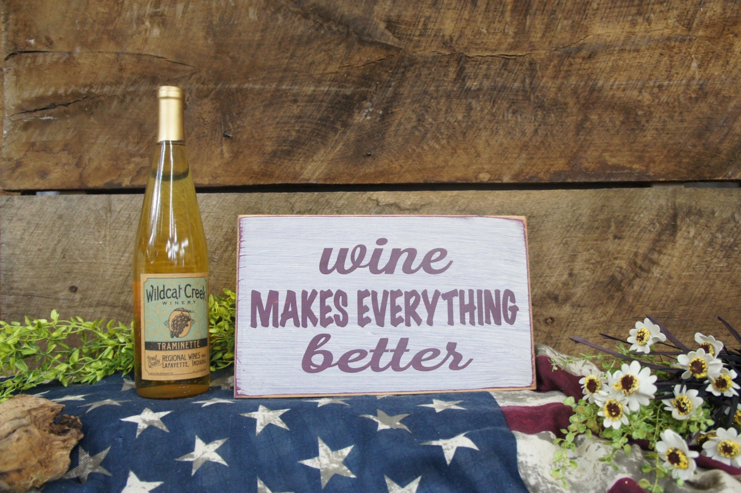 Wine Makes Everything Better Wine Lovers Sign Winery