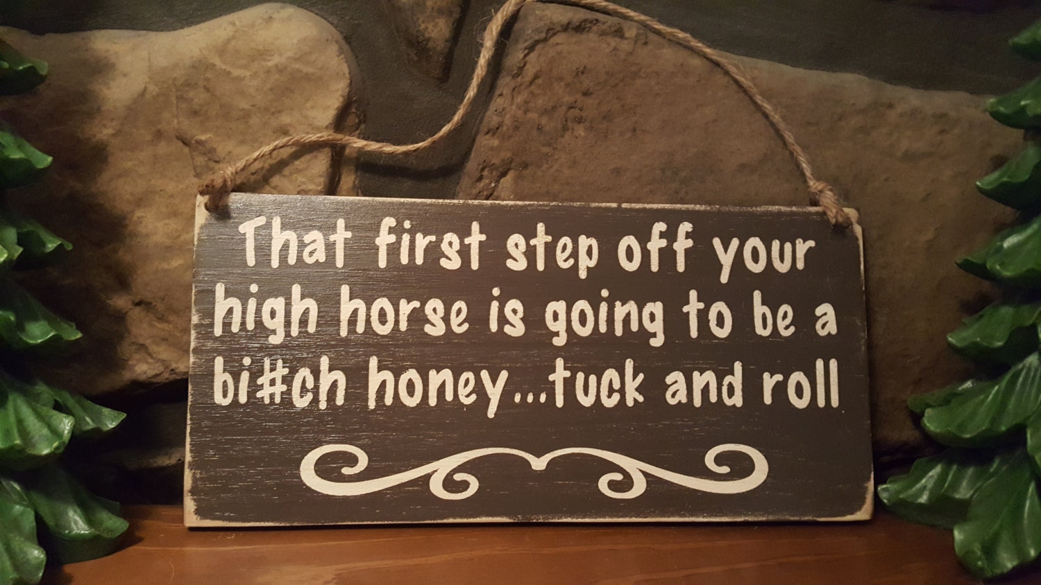 Get off your high horse...wooden sign custom order request.