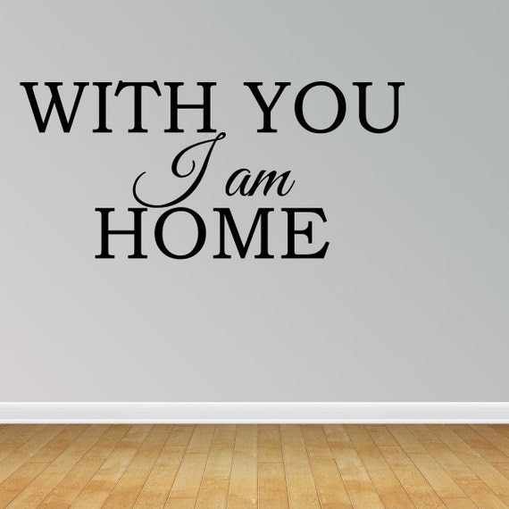 wall-decal-with-you-i-am-home-vinyl-wall-by-wallstickersdecals