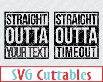 Straight Outta SVG, EPS, DXF, Straight Outta Timeout, Vector, Digital Cut File