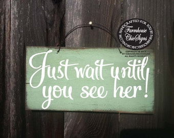 just wait until you see her, ring bearer sign, wedding decor, rustic wedding decoration, here comes bride, bride sign, 166/229