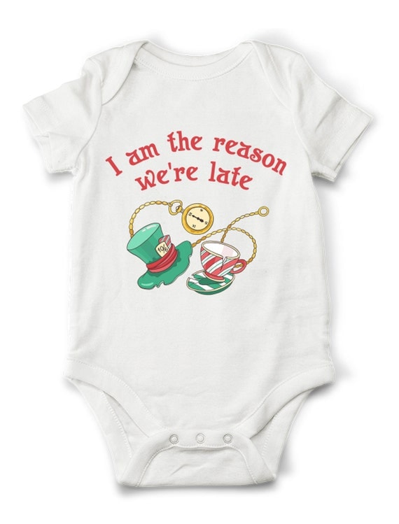 Alice In Wonderland Baby Bodysuit I M The Reason We Re Late Funny