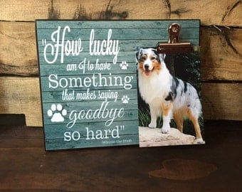 Pet Picture Frame, How Lucky Am I to Have Something That Makes Saying Goodbye so Hard, Dog Memorial Frame, Thinking of You Gift