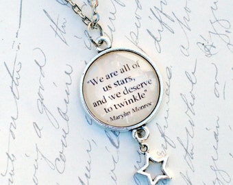 Marylin Monroe quote necklace, "We are all of us stars, and we deserve to twinkle" pendant, star charm, encouraging women