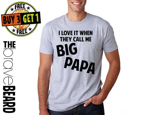 Items similar to I Love it when they Call me Big Papa // Gift for Papa