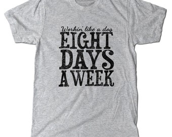 Workin Eight days a week T-Shirt, father's day gift, beatles fans