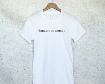 dangerous female tshirt