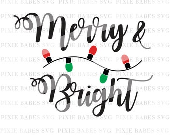 Merry & Bright SVG, Holiday SVG, Christmas svg, Santa svg, Christmas Lights svg, cuttables, Cricut svg, Silhouette svg, Cutting Files