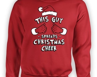 Funny Christmas Hoodie This Guy Spreads Christmas Cheer Holiday Jumper Xmas Sweater Christmas Pullover Gifts For Boyfriend X-Mas TGW-626