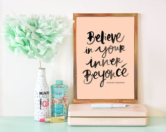 The Original - Believe in Your Inner Beyonce - Girl Boss - Typographic Print - Beyonce Poster Print - Inspirational Art - Motivational Art