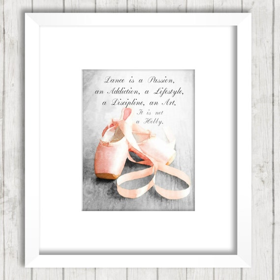 Dance Quote Art Print Ballet Pointe Shoe Watercolor Art Print