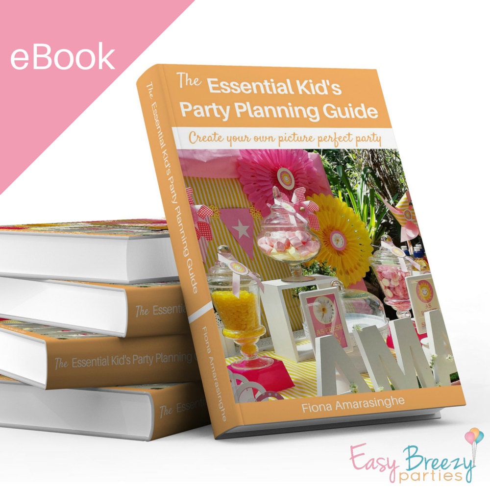 Kid's Party Planning Guide How To DIY A By EasyBreezyParties