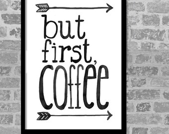 Printable quote art,but first coffee instant download,wall quote decor,gift idea hand write print -1714.281015-