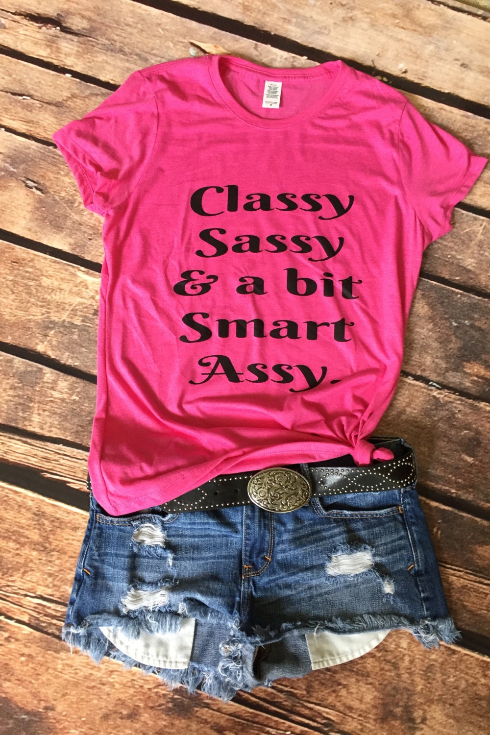 classy sassy smart assy shirt