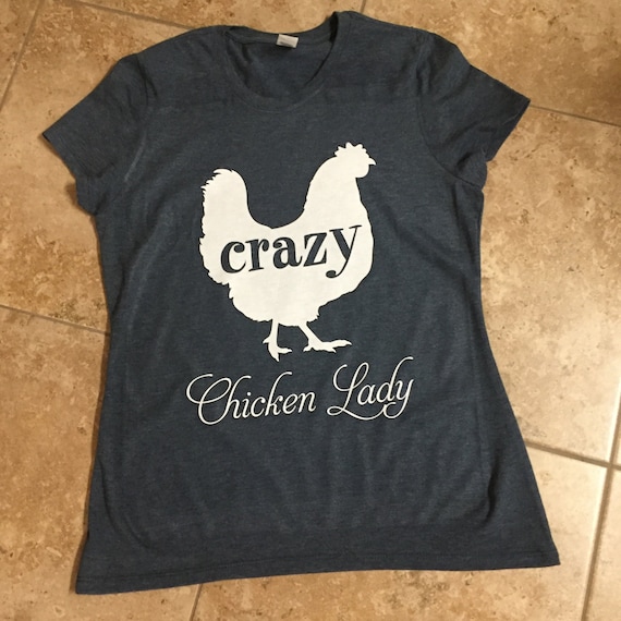 Crazy Chicken Lady Women's Tee Chicken Shirt Chicken