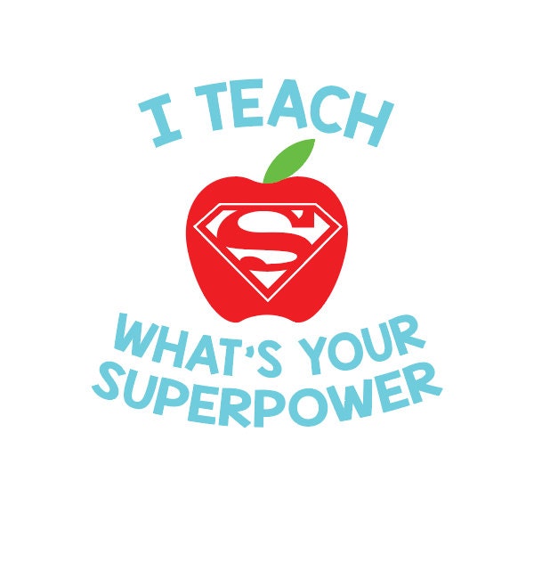 Download I Teach What's Your Superpower SVG Teacher Design