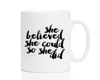 She Believed She Could So She Did Mug / Congratulations Gift / 11 or 15 oz Mug / Free Gift Wrap on Request
