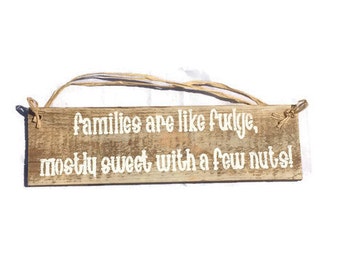Families Are Like Fudge Mostly Sweet With A Few Nuts - Pallet Wood Sign - Brother Gift - Wooden Family Sign - Gift For Family - Sister Gift