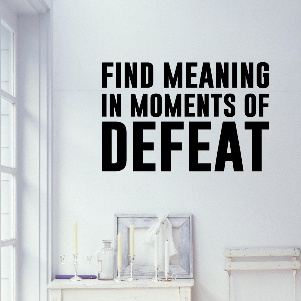 find-meaning-in-moments-of-defeat-home-wall-decal-sticker