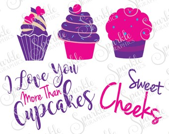 I Love You More Than Cupcakes Cut File Sweet Cheeks Cupcake SVG Bundle Clipart Svg Dxf Eps Png Silhouette Cricut Cut File Commercial Use