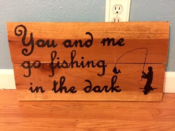 Custom You and me go fishing in the dark wood sign