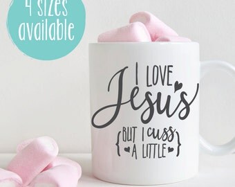 I Love Jesus But I Cuss A Little Mug, I Love Jesus But I Cuss A Little Coffee Mug, I Love Jesus Mug, Funny Christian Mug, Christian Mug Gift