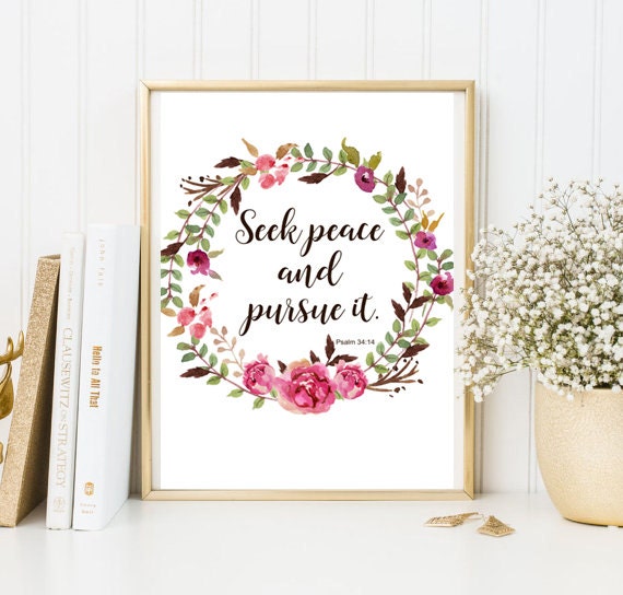 Seek peace and pursue it Psalm 34:14 bible print scripture