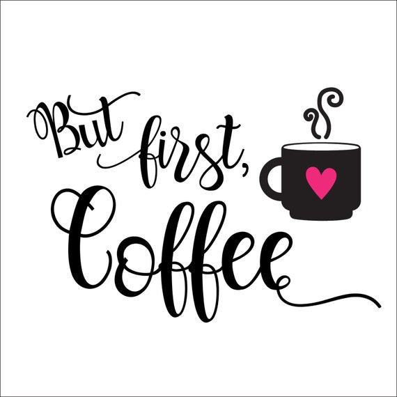 Download But First Coffee Vector Instant Download by ...