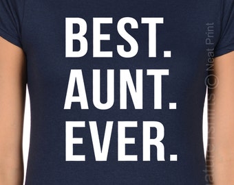 BEST AUNT EVER Shirt, Best Auntie Ever Tshirt, Gifts for Aunts, Funny Aunty Tees, Best Aunt Shirt, Christmas Gift, Black pink blue purple