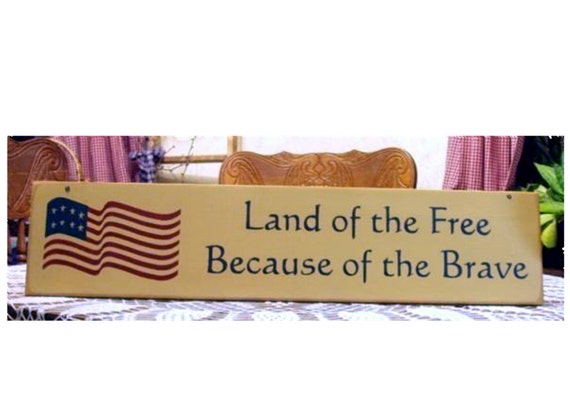 land of the free because of the brave sign land of the free because of the brave sign