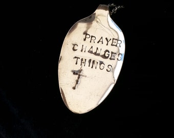 Prayer changes things, faith stamped necklace, ready to ship, spoon necklace, pendant silverwaren Mother's day