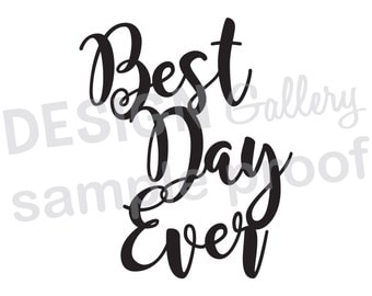 Best Day Ever - DIY Instant Download - JPG image & SVG cut file- Printable Digital Iron On