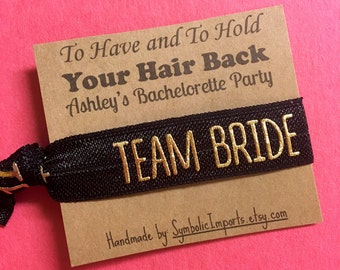 Bachelorette Party - Bachelorette Party Favors - Bachelorette Gift - To Have and To Hold Your Hair Back - Team Bride Party Favors - Hair Tie